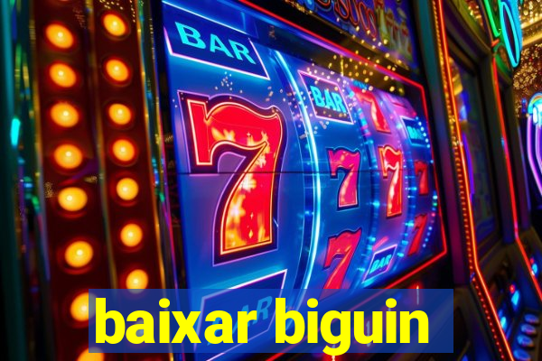 baixar biguin